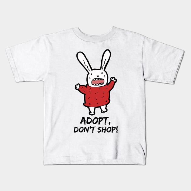 Adopt, Don't Shop. Funny and Sarcastic Saying Phrase, Humor Kids T-Shirt by JK Mercha